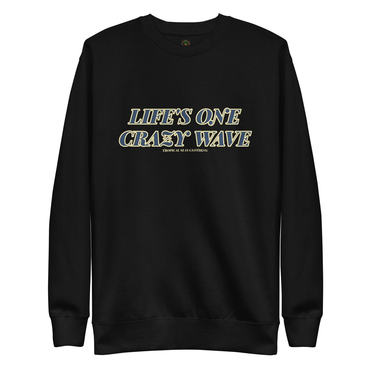 Men's Premium Life's One Crazy Wave Sweatshirt