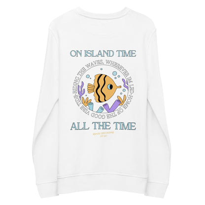 Unisex Island Time, All the Time Organic Sweatshirt